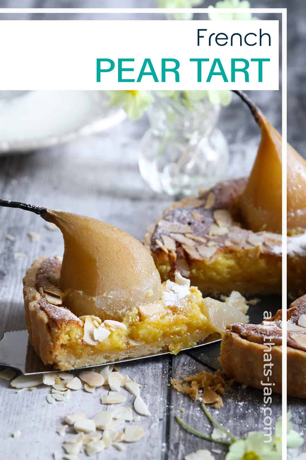 A close up of a slice of pear tart with text overlay.